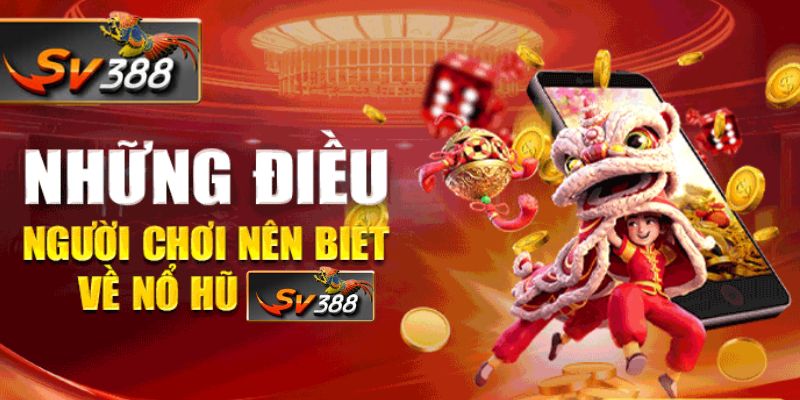 Chiến lược tham gia nổ hũ SV388 để dễ dàng chiến thắng