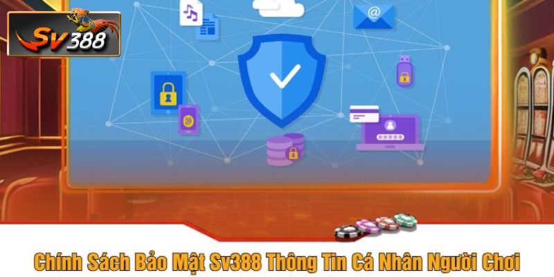 Biện pháp bảo mật SV388 nhằm đảm bảo an toàn cho người dùng.